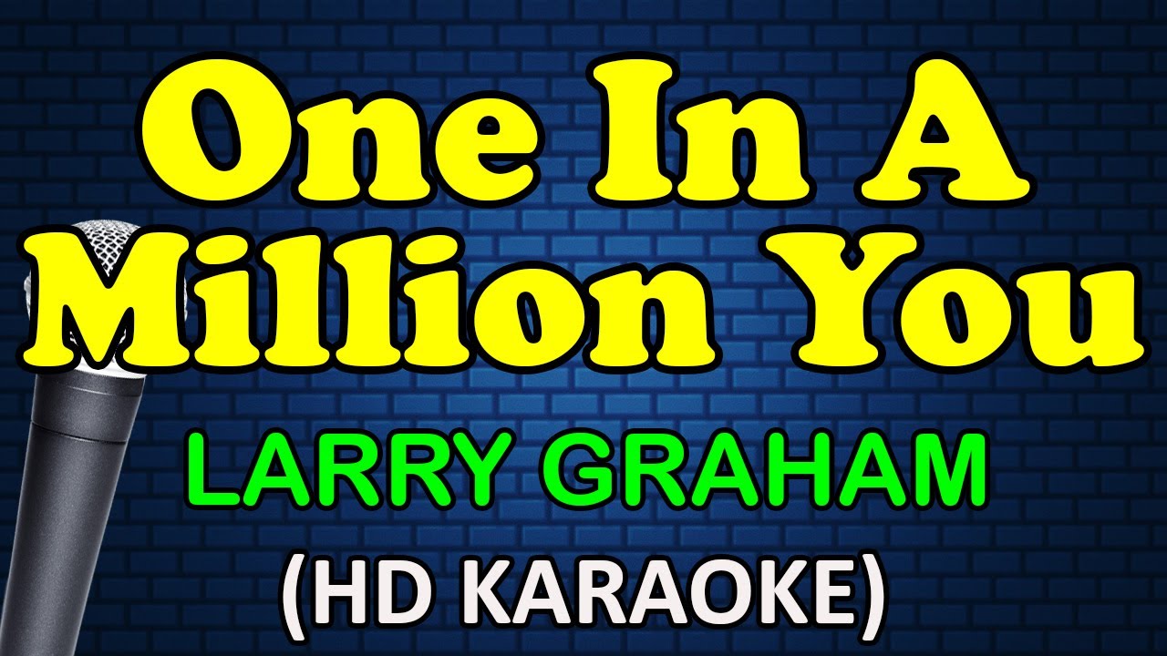 ONE IN A MILLION YOU - Larry Graham (HD Karaoke)