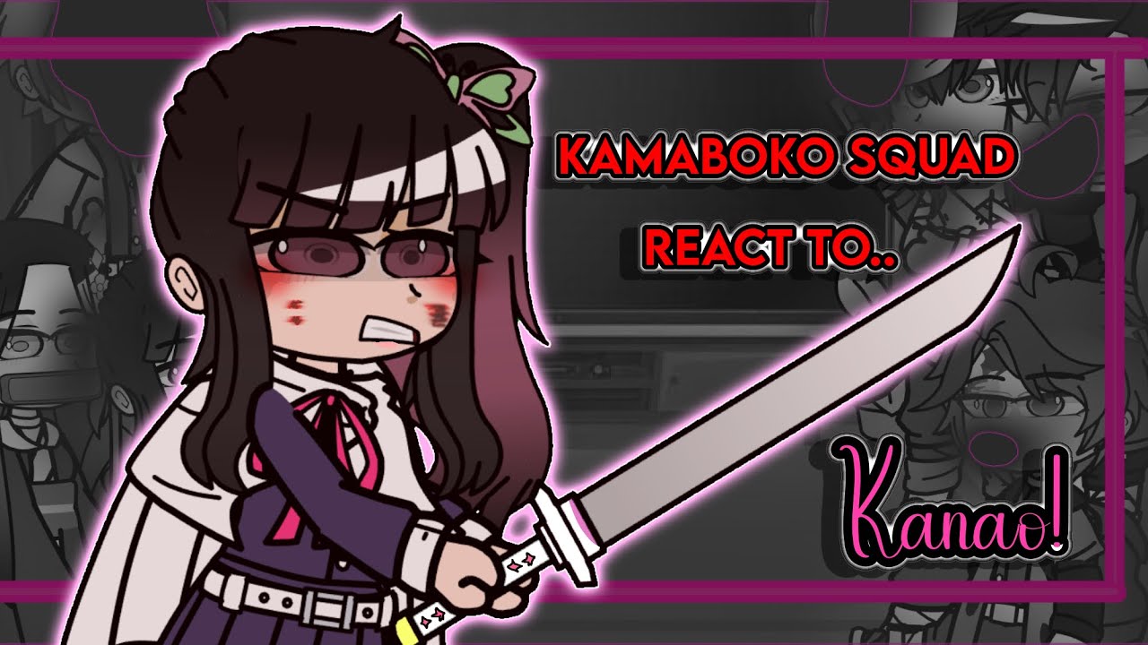 Kamaboko Squad react to eachother !|| Kanao|| 1/6|| Murasakii !! 💜