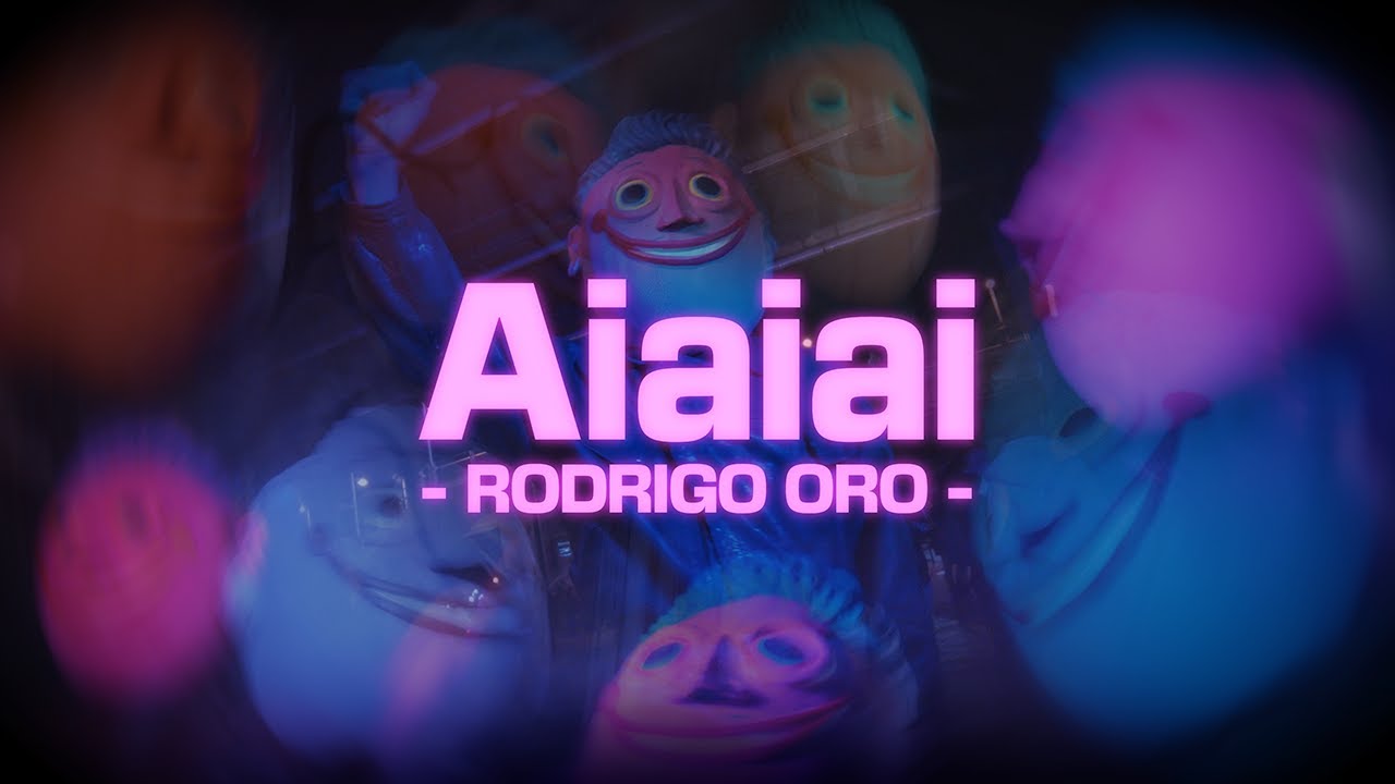 Rodrigo Oro - Aiaiai (Videoclip oficial)