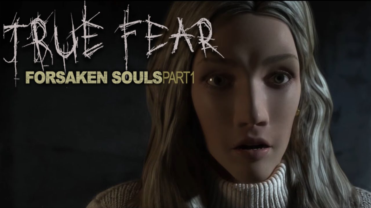 Geborhen ohne Vater #07 True Fear Forsaken Souls Part 1