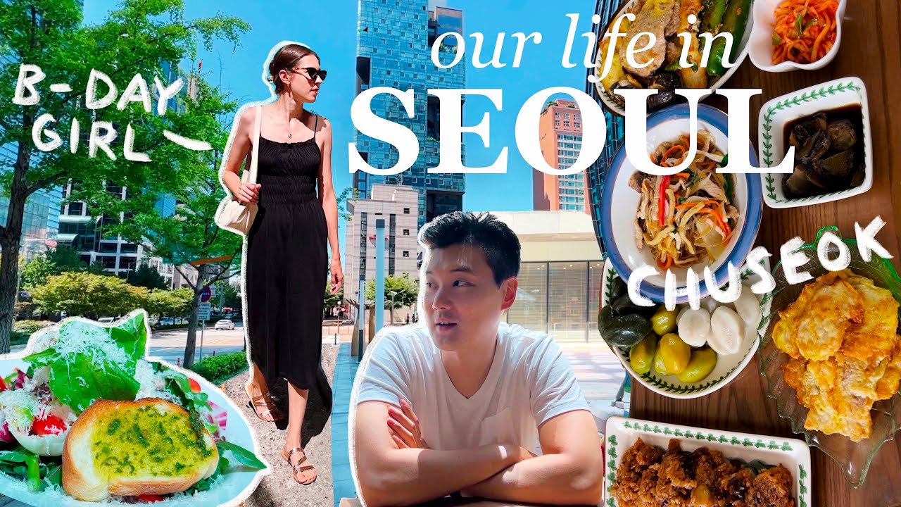 Life in SEOUL | gangnam birthday brunch & why we changed how we celebrate Korean holidays