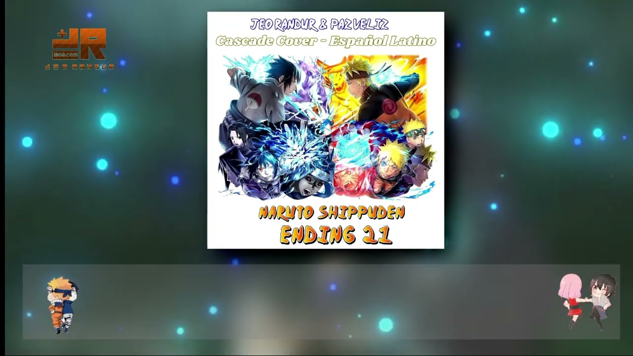 【Cascade】Naruto Shippuden Ending  21 || Cover Espa&ntilde;ol Latino 【Jeo Randur & Paz V&eacute;liz】