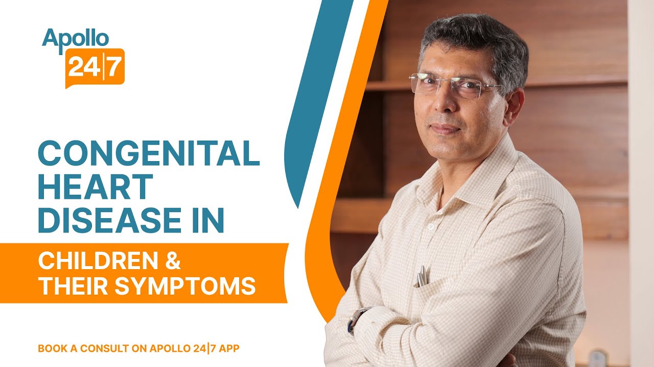 Congenital Heart Disease in Children & Their Symptoms | Dr. Ashutosh Marwah