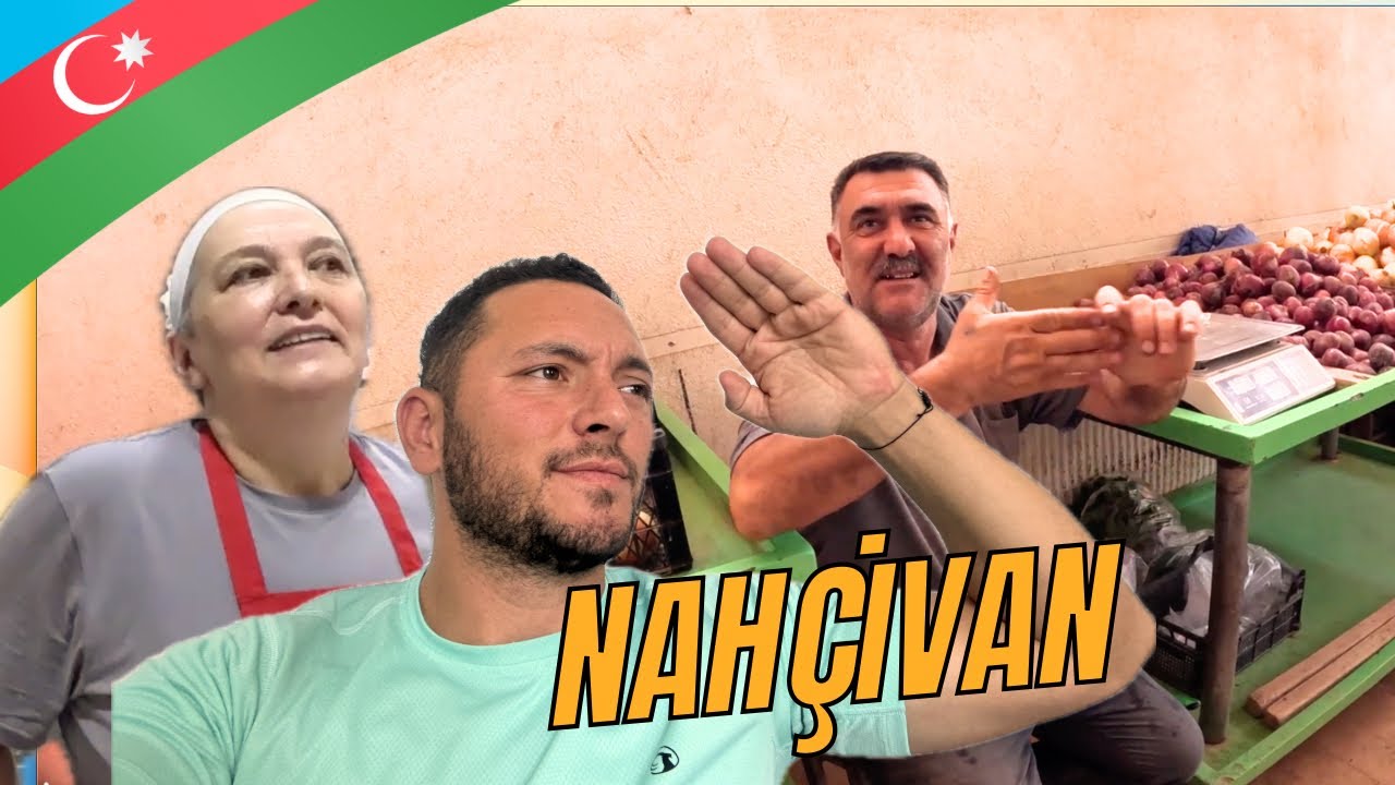 NAHÇİVAN'da TÜRK’e Hürmet - (En Büyük Sokak Pazarı)