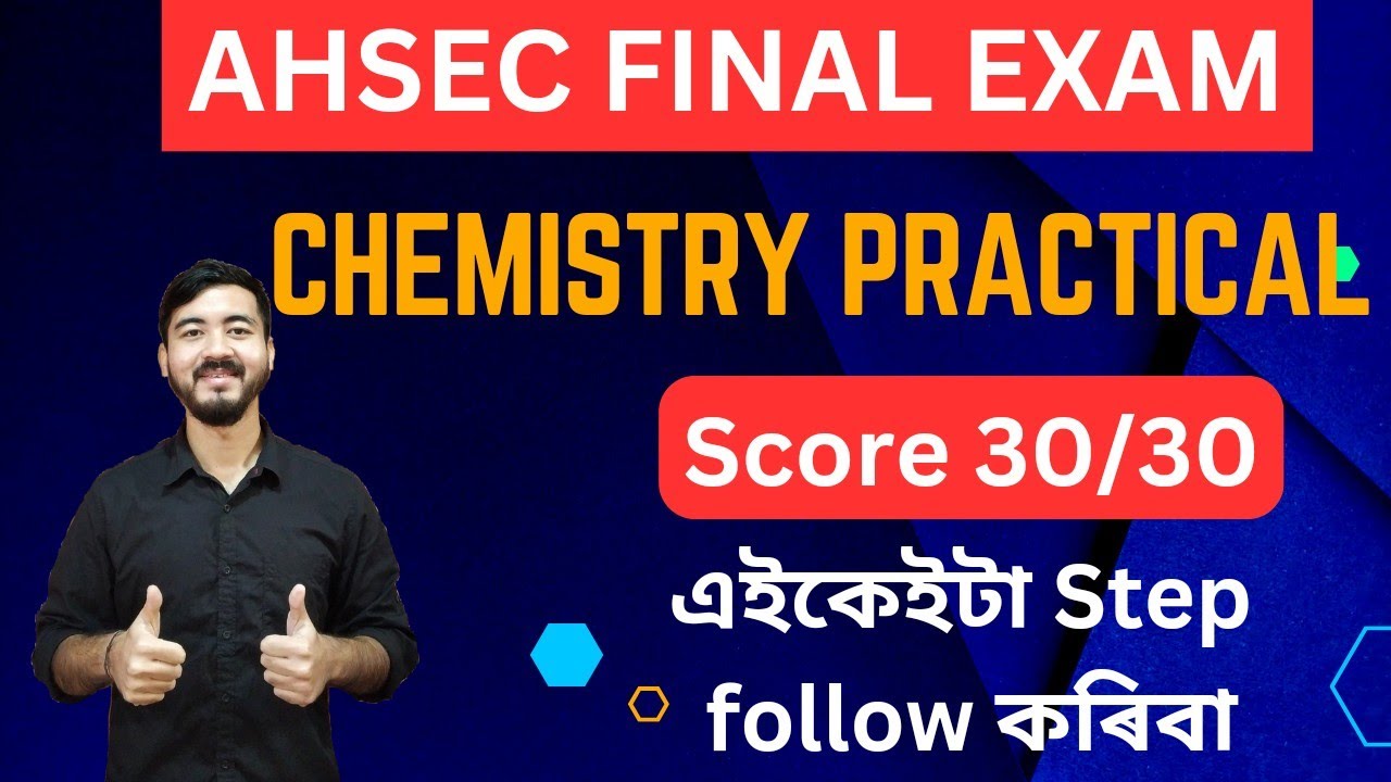 AHSEC Final Exam || Chemistry Practical Exam || Score 30/30
