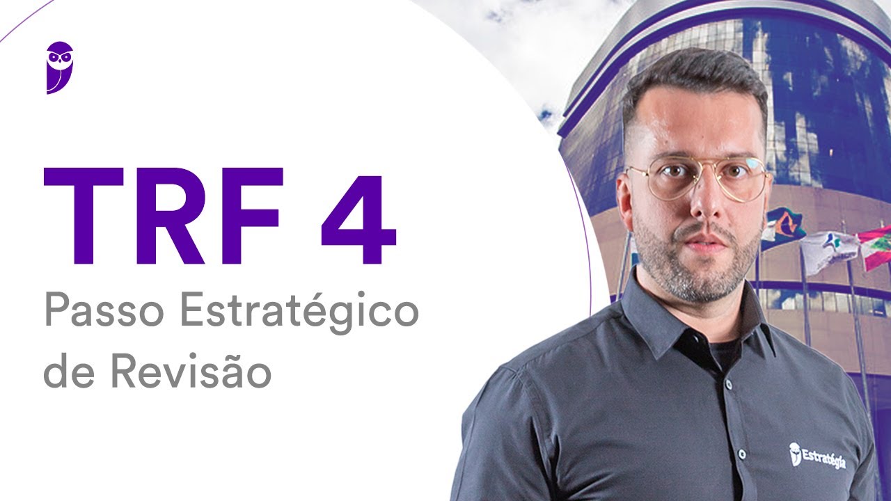 Concurso TRF 4: Passo Estratégico de Revisão