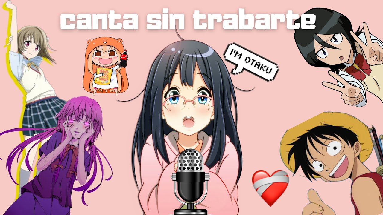 ✨Canta sin trabarte #1✨ (version Otaku)