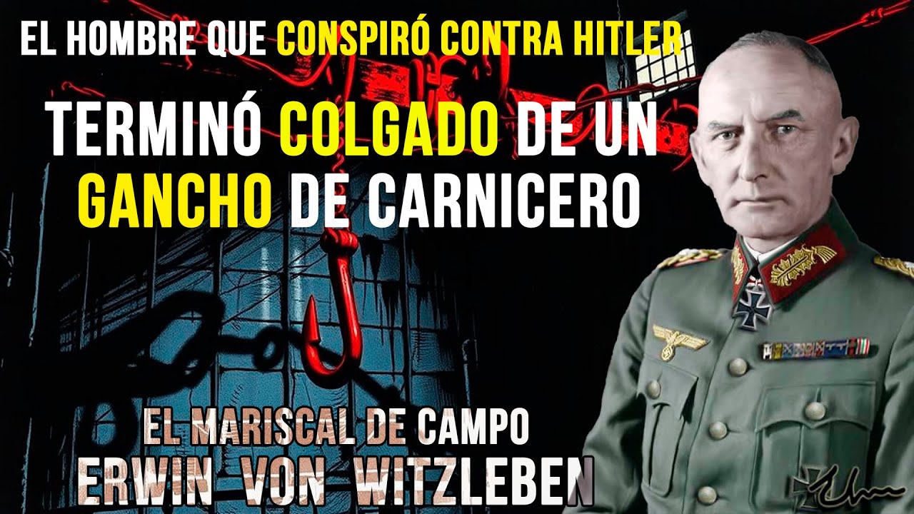 Erwin von Witzleben: El hombre que odiaba a Hitler, Termin&oacute; Colgado De Un Gancho
