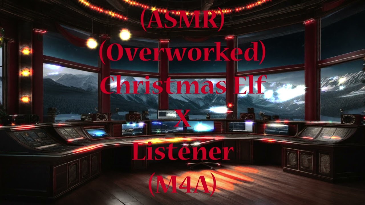 (ASMR) Overworked Christmas Elf x Listener (M4A)