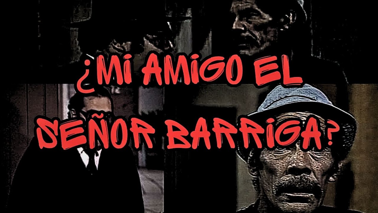 Creepypasta del Chavo del 8 - ¿Mi Amigo El Señor Barriga? (Loquendo)