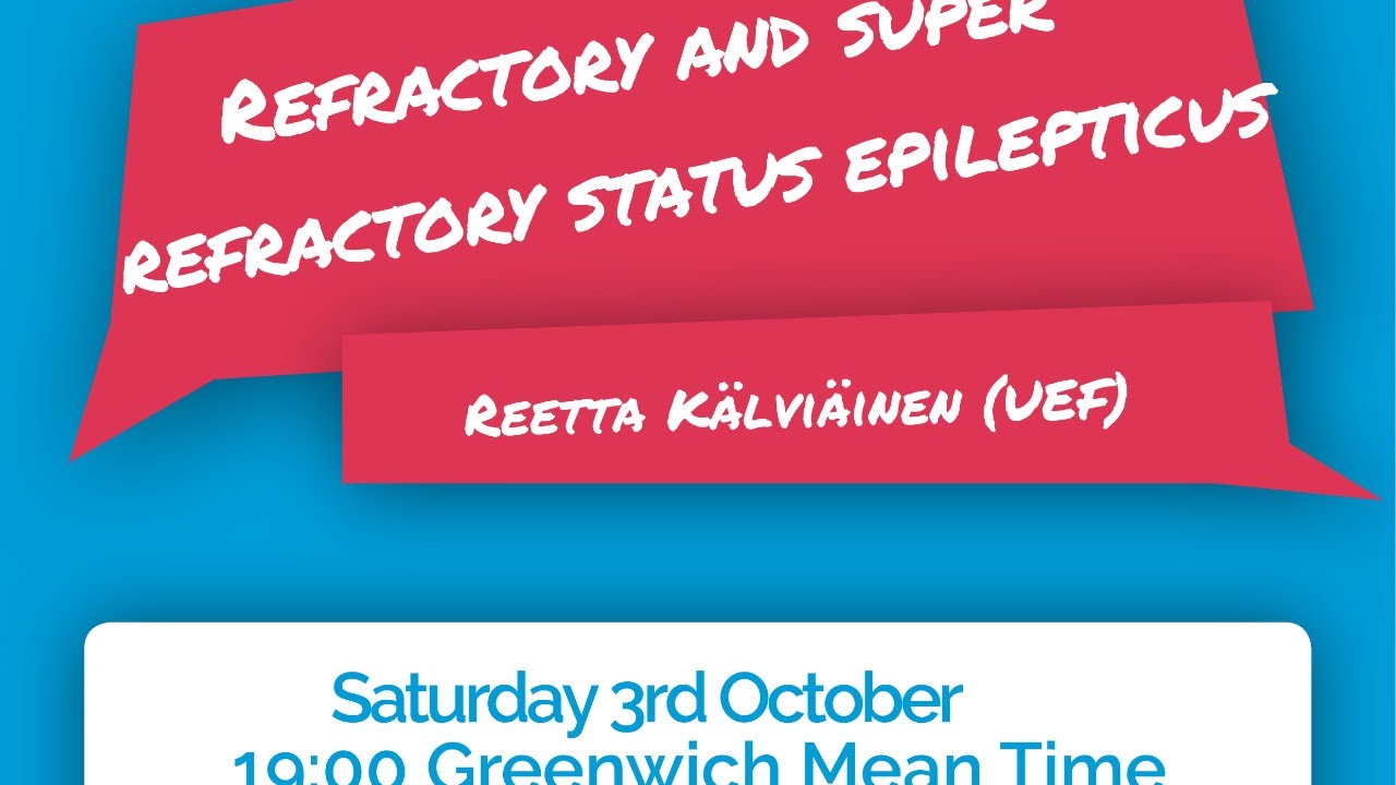 YES ILAE Webinars 2020  - Prof Reetta Kälviäinen- Refractory and super refractory status epilepticus