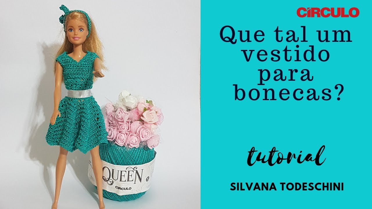 TUTORIAL - Vestido de crochê  para boneca -  Fio Queen Círculo