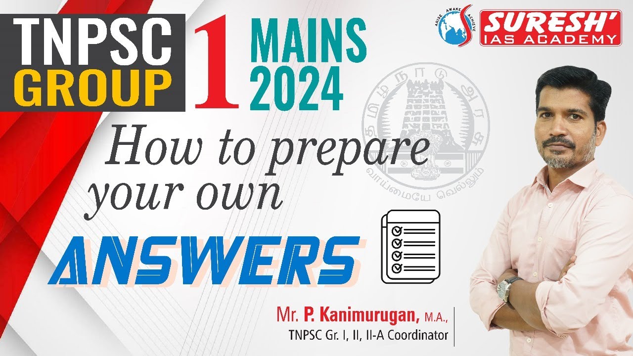 TNPSC | GROUP-I MAINS | HOW TO PREPARE YOUR OWN ANSWERS | Mr. P. KANIMURUGAN | Suresh IAS Academy