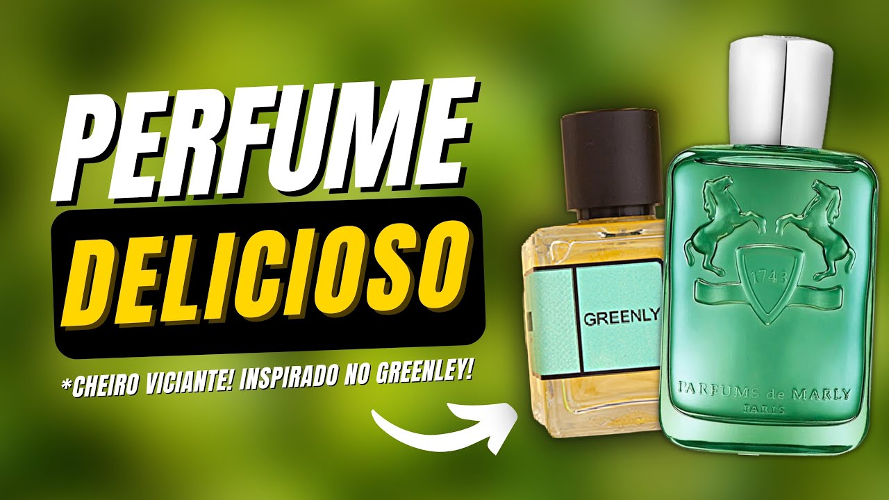 PERFUME DELICIOSO! CHEIRO VICIANTE que não CONSIGO PARAR DE USAR! INSPIRADO NO GREENLEY PDM