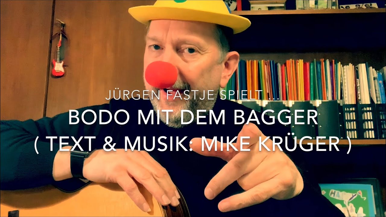 Bodo mit dem Bagger ( Text & Musik : Mike Kr&uuml;ger ), hier interpretiert von J. Fastje !