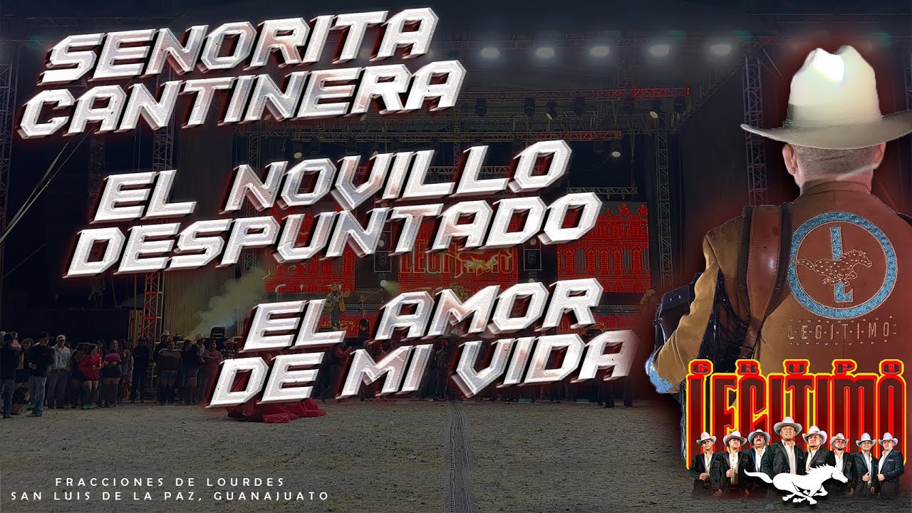 Señora Cantinera | El Novillo Despuntado | El Amor de Mi Vida / Grupo Legitimo - F. de Lourdes Gto