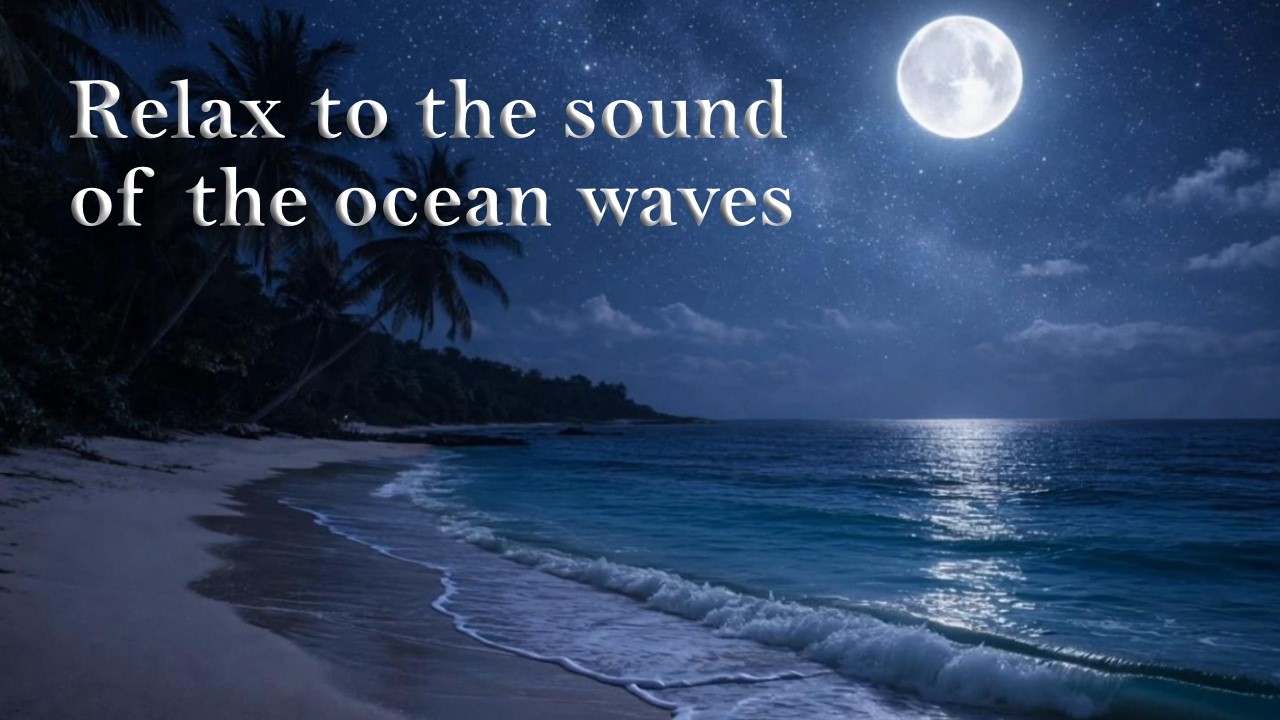 Romantic Beach Night Moonlit Waves & Peaceful Ocean Sounds | Relax & Unwind