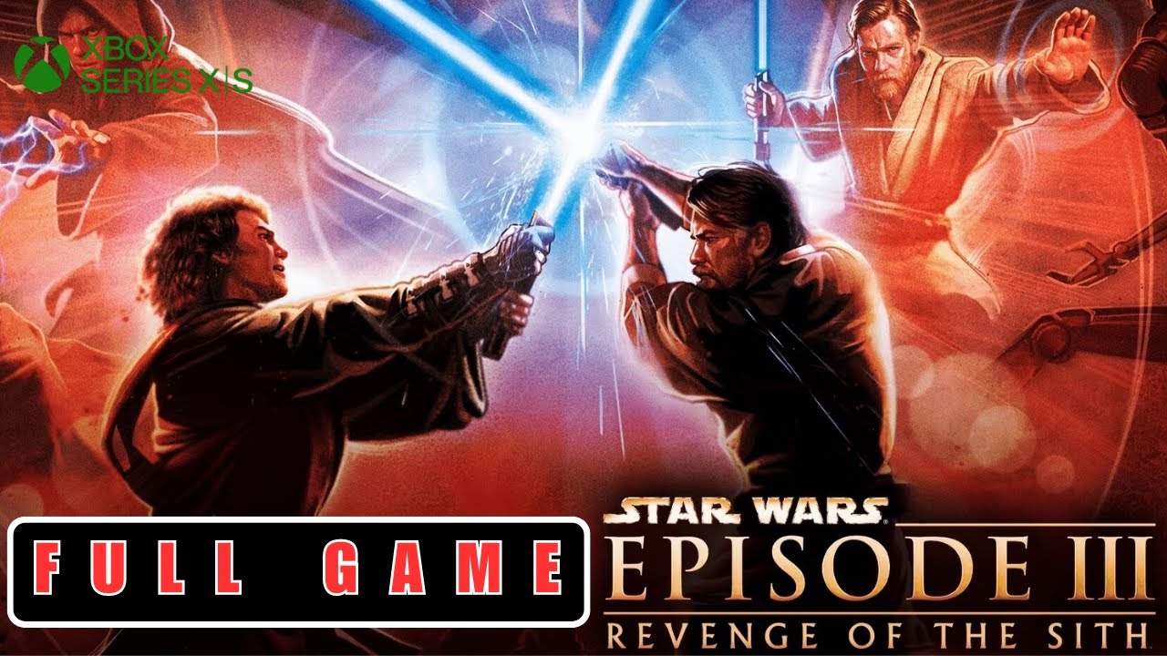 Star Wars: Revenge of the Sith - Full Gameplay Walkthrough - No Commentary