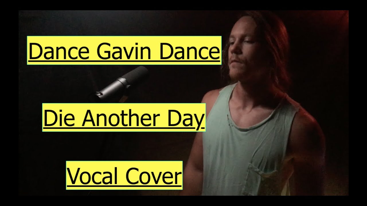 Dance Gavin Dance - Die Another Day (Vocal Cover)