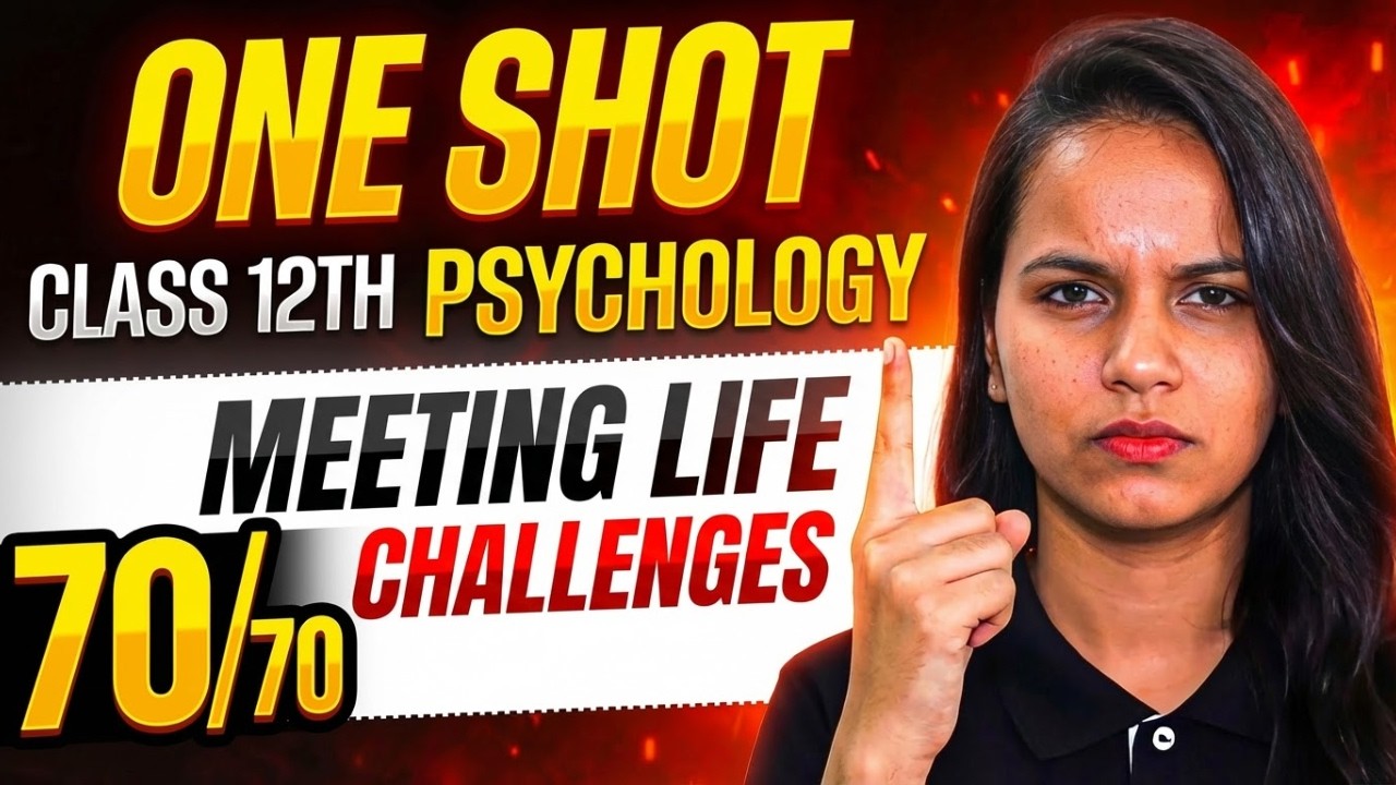 Meeting Life Challenges in 30 Mins | Class 12 Psychology Chapter 3 One Shot