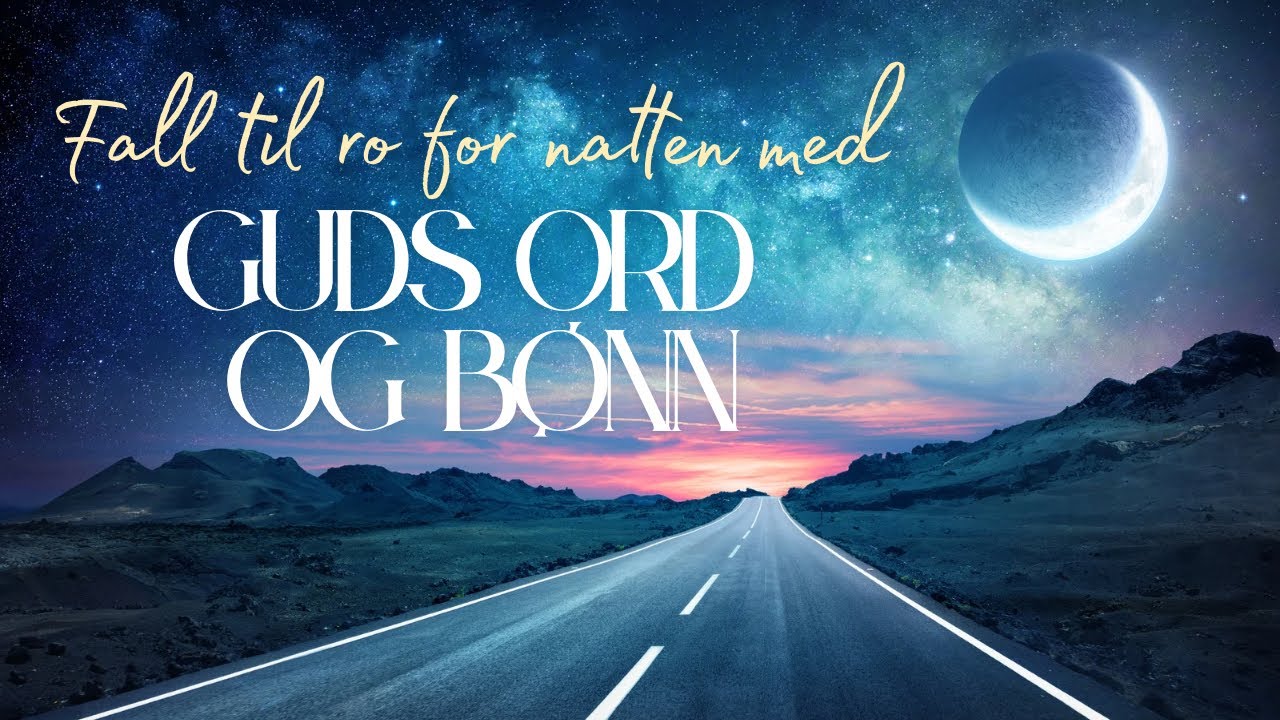 Fall til ro for natten med behagelig musikk, bibelvers og bønn.