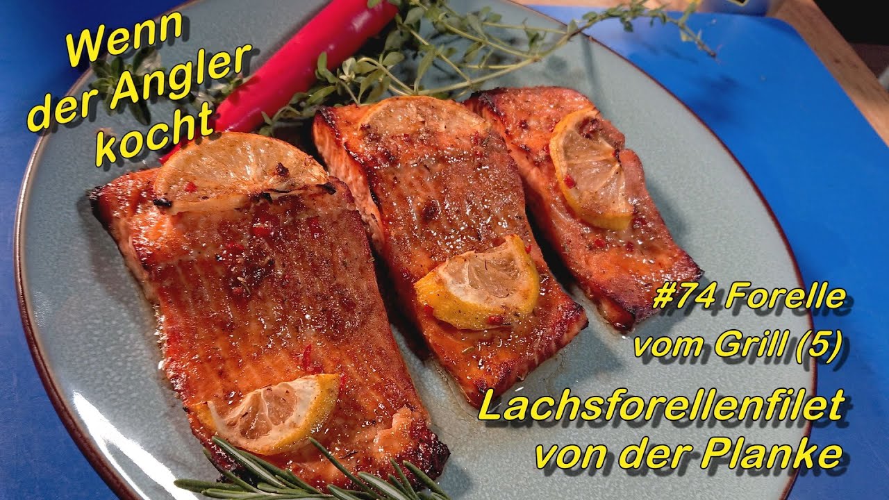 #74 Lachsforellenfilet von der Planke #ForellevomGrill #Fischegrillen #FischfiletvomGrill