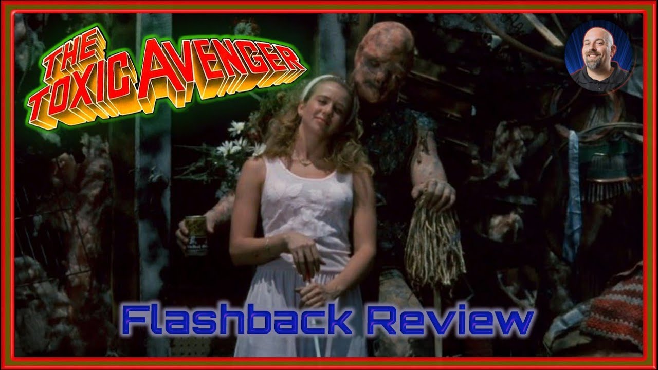The Toxic Avenger (1984) Ft. Trivial Theater and Kurt Smith - Flashback Review