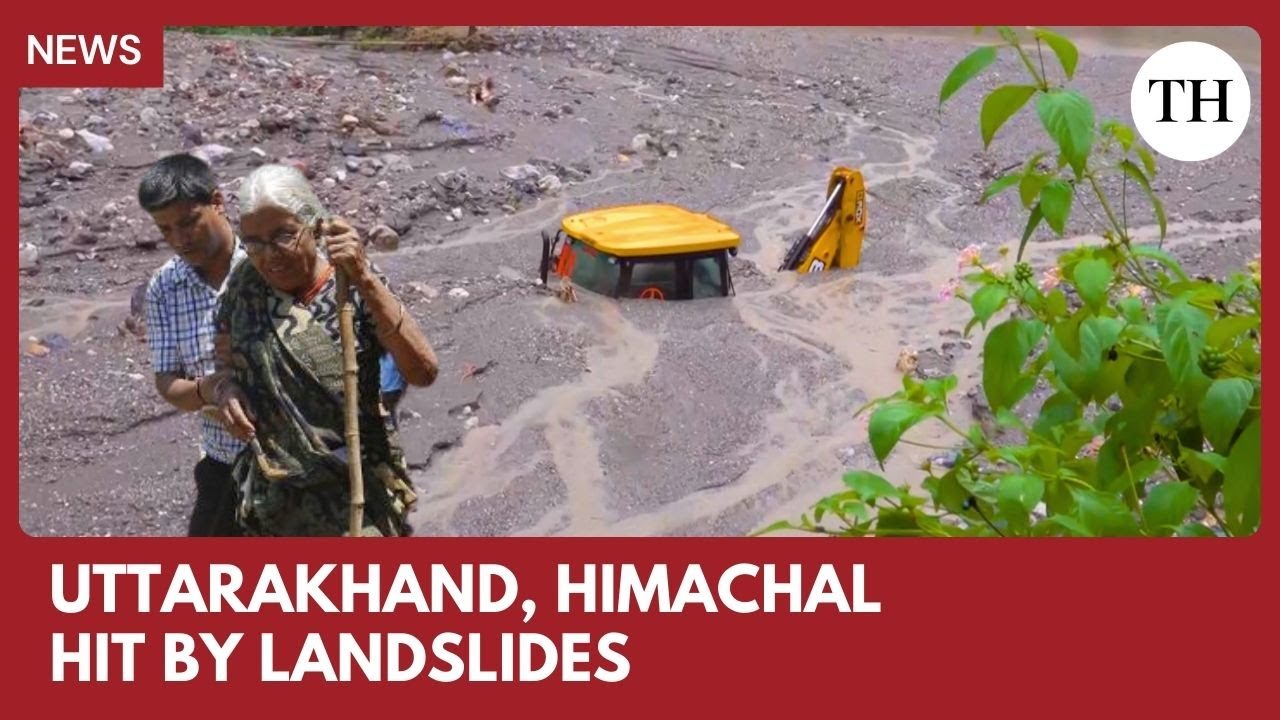 Heavy rains trigger landslides, hundreds stranded in Uttarakhand and Himachal