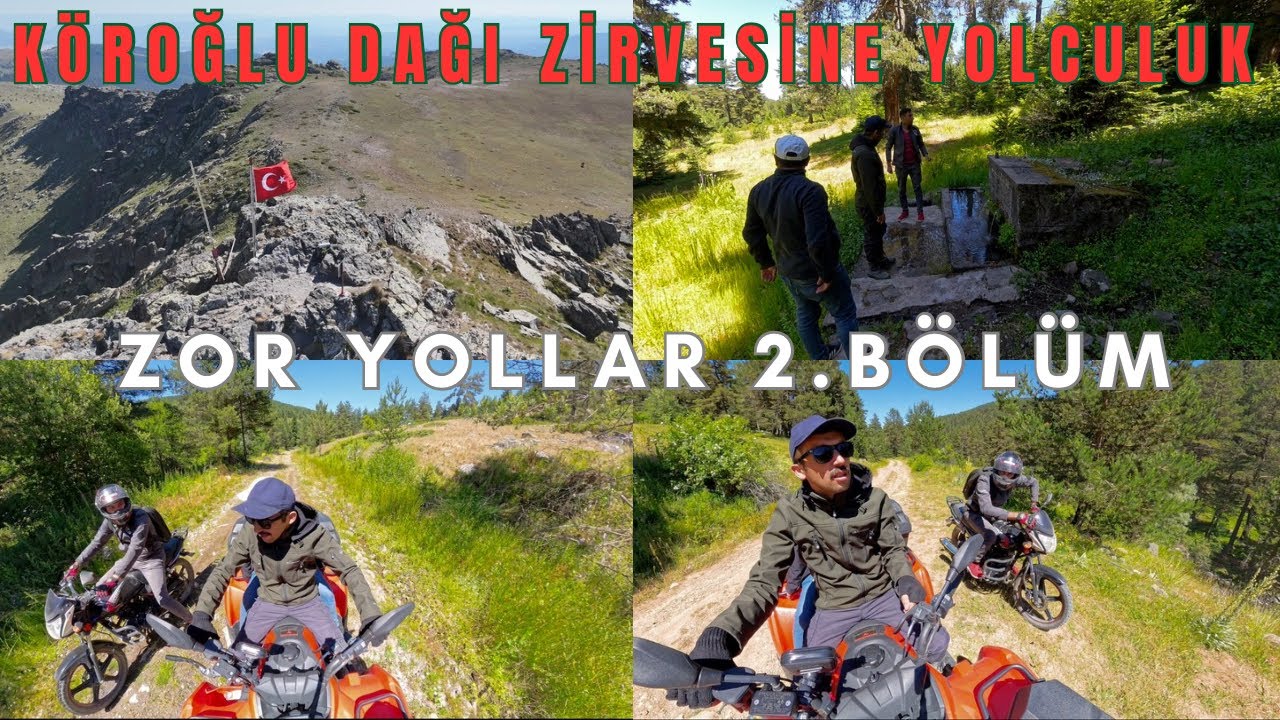 ZOR YOLLAR 2.BÖLÜM-KÖROĞLU DAĞI ZİRVESİNE ZORLU ROTA-SAYIK ALADAĞI-SORKUN ALADAĞI-BIÇKI-KIBRISCIK