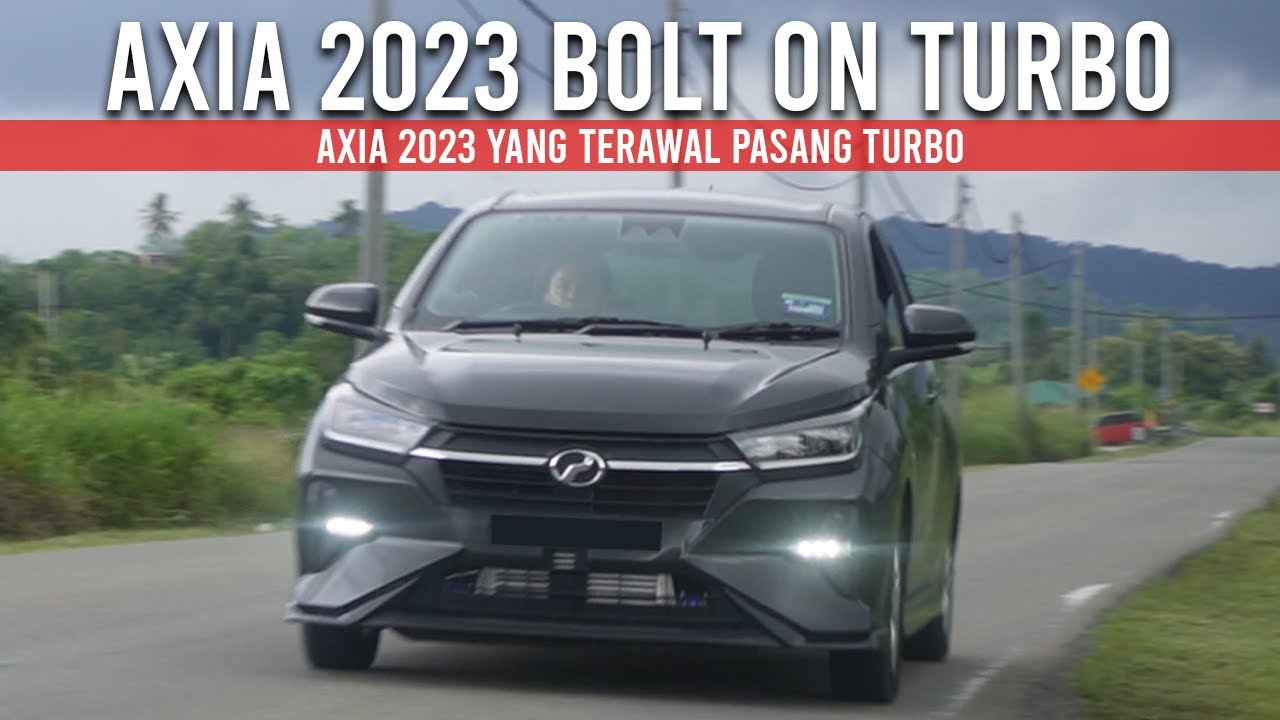 Perodua Axia 2023 | Keluar Kilang Terus Bolt On Turbo