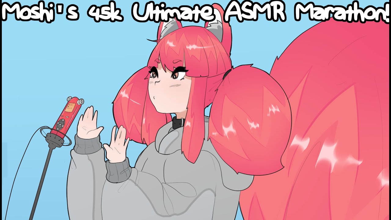 MOSHI'S 45K ULTIMATE ASMR MARATHON!