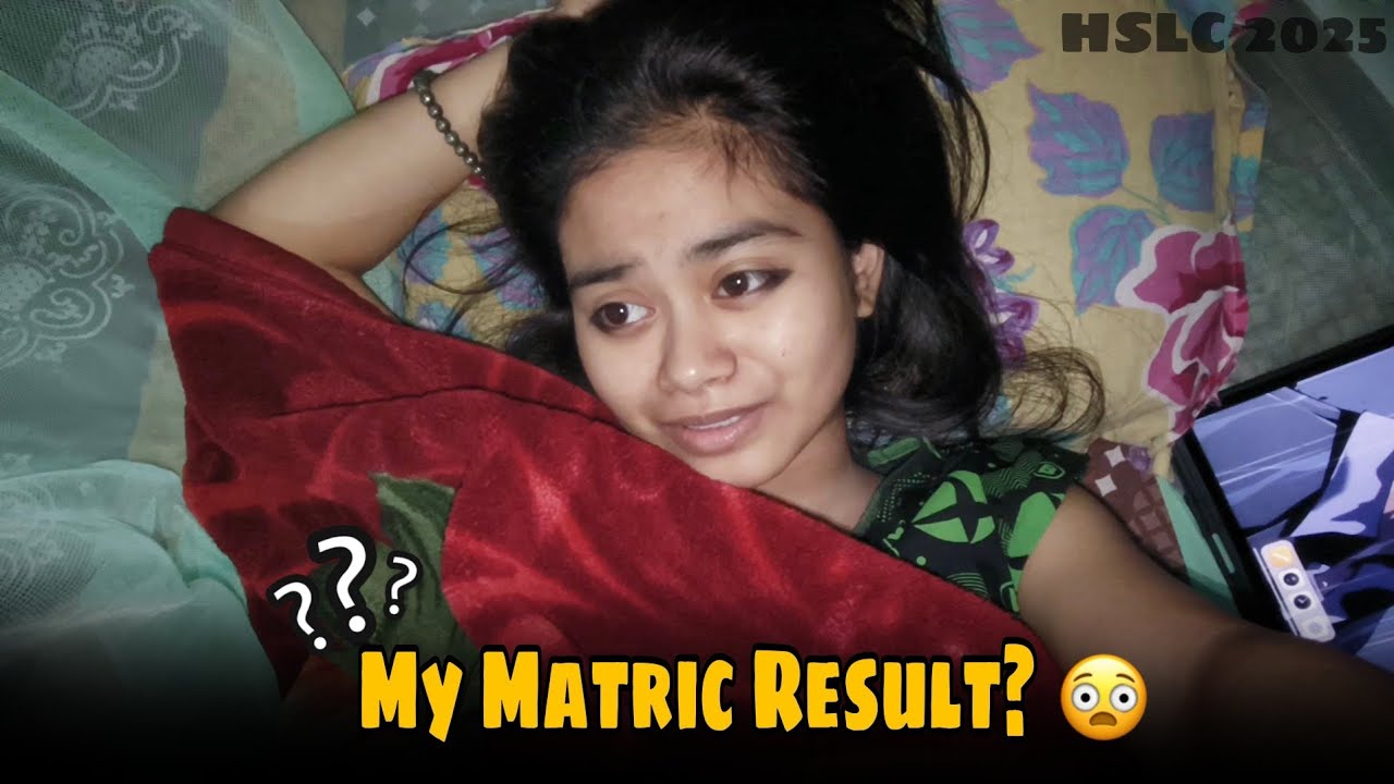 My Matric Result? HSLC 2025// Unexpected// Kum Kum Parashar