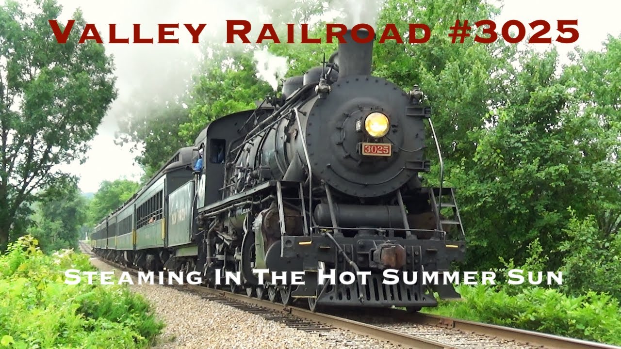 Valley Railroad #3025: Steaming in the Hot Summer Sun