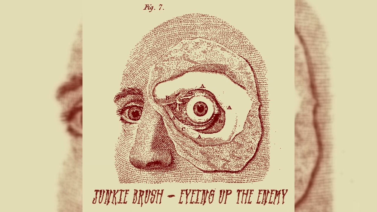 Junkie Brush - Eyeing Up The Enemy