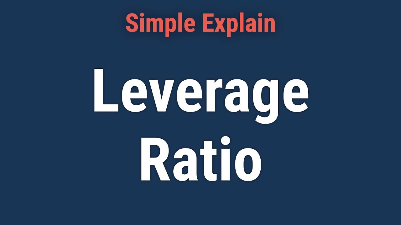 Understanding Leverage Ratios: What Do They Tell You?