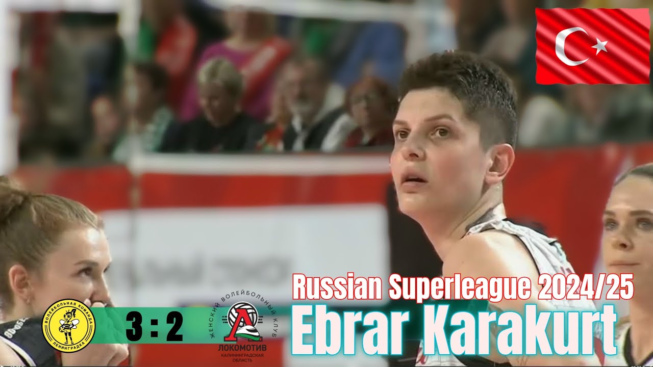 [Russian Superleague 24/25 semi-final] [Lokomotiv Kaliningrad vs Saint Petersburg] [Ebrar Karakurt]