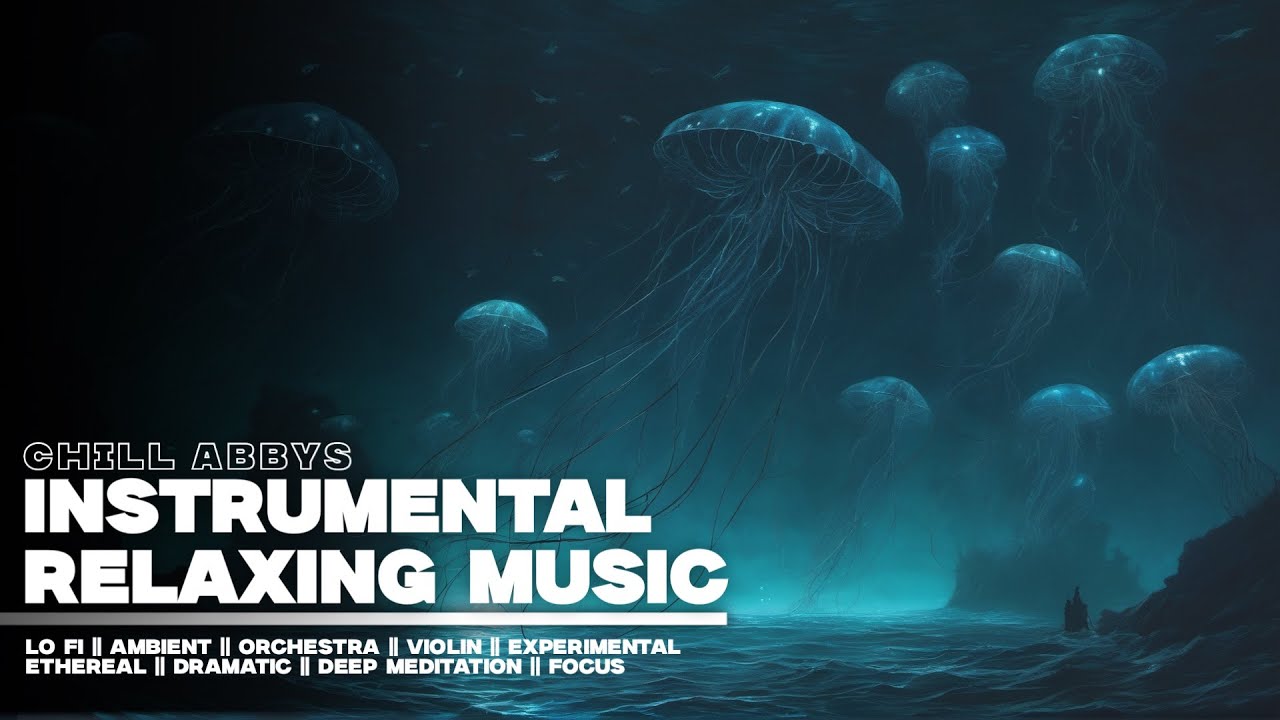 Instrumental Relaxing Music || 49 || Violin - Dark Ambient - Lo Fi - Deep Ocean - Orchestra