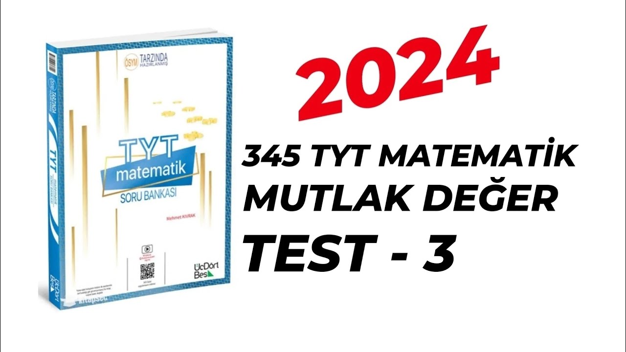2024 | 345 TYT MATEMATİK SORU BANKASI ÇÖZÜMLERİ | MUTLAK DEĞER | TEST - 3