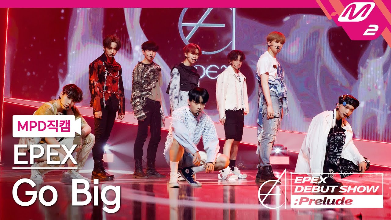 [MPD직캠] 이펙스 직캠 4K 'Go Big' (EPEX FanCam) | @EPEX DEBUT SHOW : Prelude