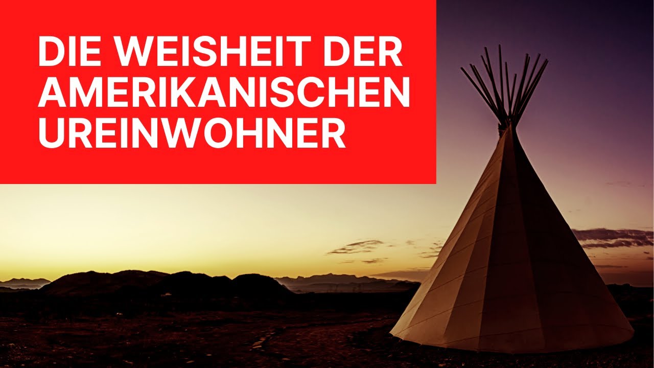 Indianische Weisheiten, Sprüche und Zitate über Liebe, Leben und Tod