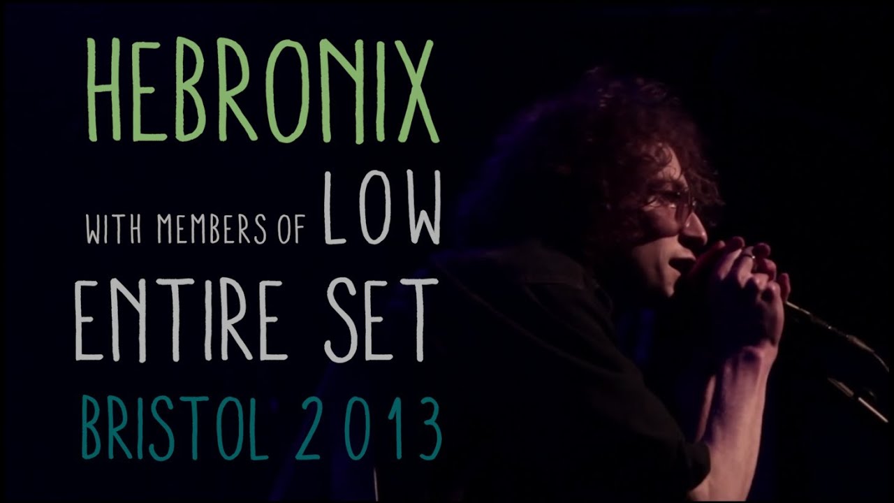 Hebronix w/ Low - April 2013 (Live - Full set)