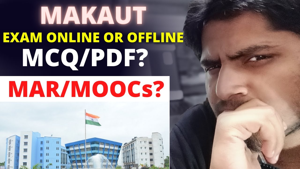 MAKAUT Even Semester 2021 Online or offline / MCQ or PDF | Mar and MOOCs Update