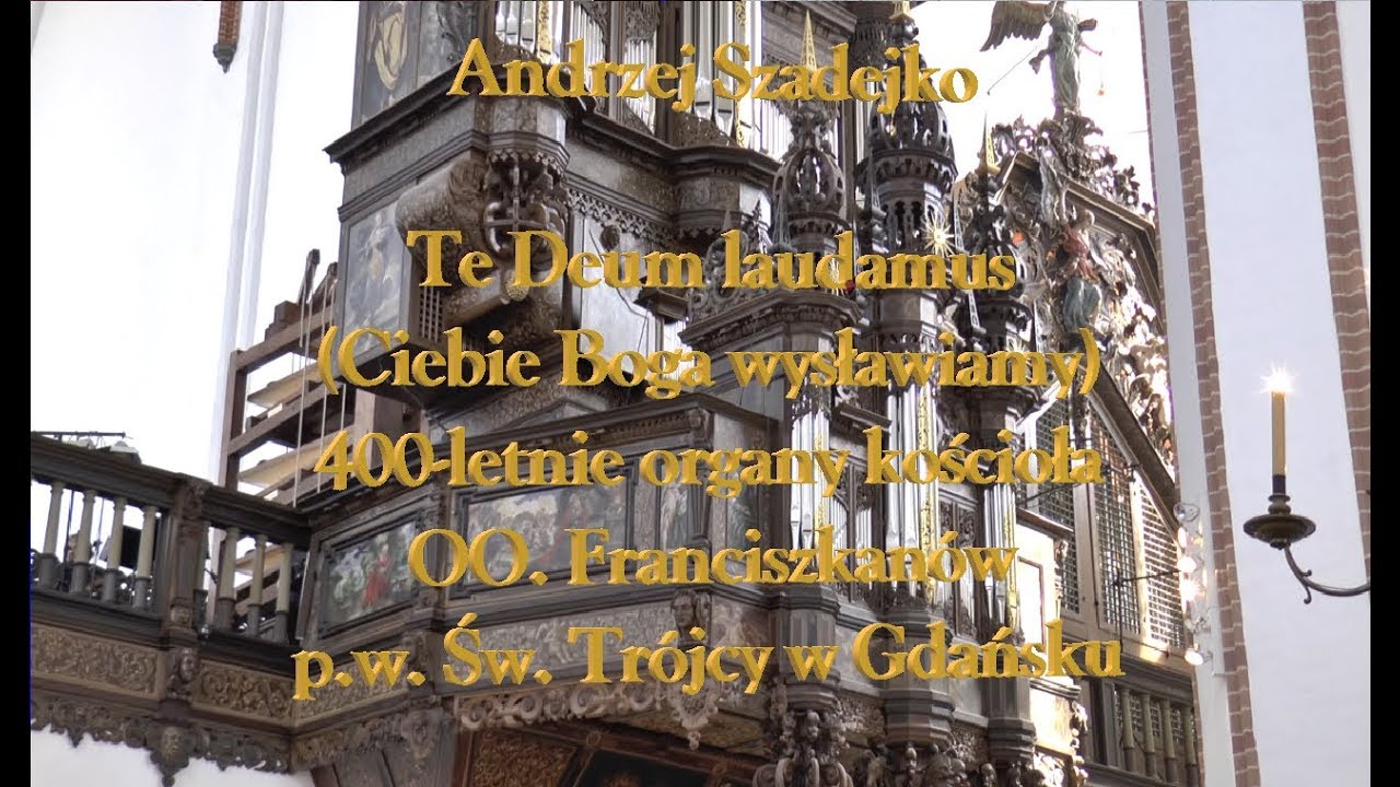 Te Deum laudamus (Ciebie Boga wysławiamy). Organy kościoła Św. Trójcy w Gdańsku.