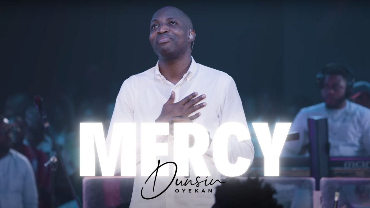 MERCY - Dunsin Oyekan #dunsinoyekan #worshipmusic #mercy