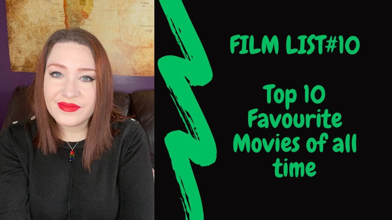 Film List#10 - Top 10 Movies of all time!