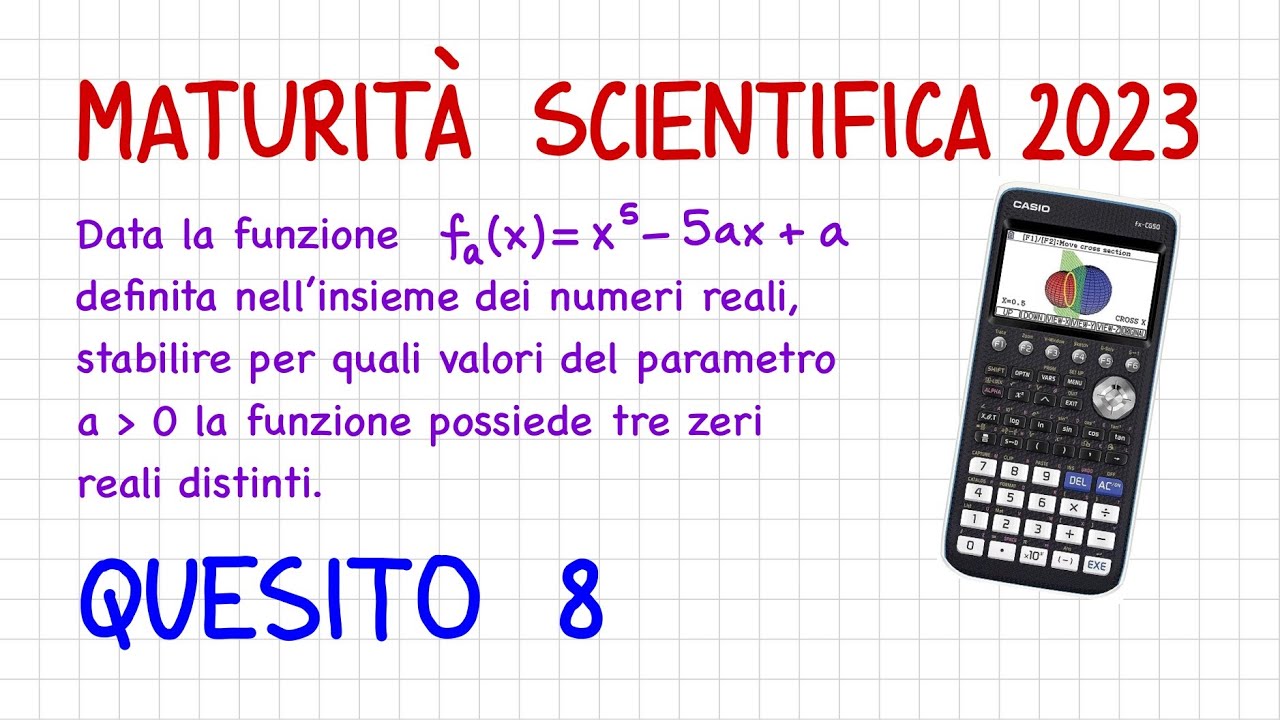 MATURITÀ SCIENTIFICA 2023 - quesito 8 con calcolatrice grafica CASIO fx-CG50 _ MV65 _ CG705
