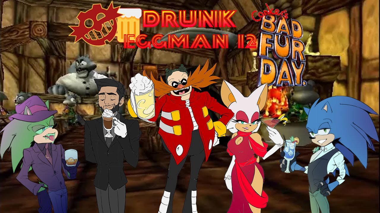 (DRUNK Eggman 12) DR Eggman Plays: Conker's Bad Fur Day N64
