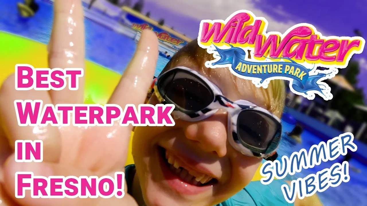 Best Water Park in Fresno!   Wild Water Adventure Park, Clovis Ca