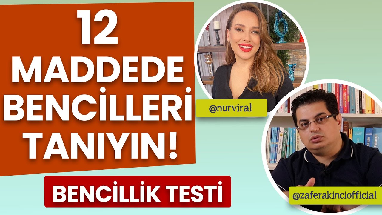 12 Maddelik Bencillik Testi ile Bencilleri Yakalayın! | Nur Viral Soruyor Zafer Akıncı Cevaplıyor