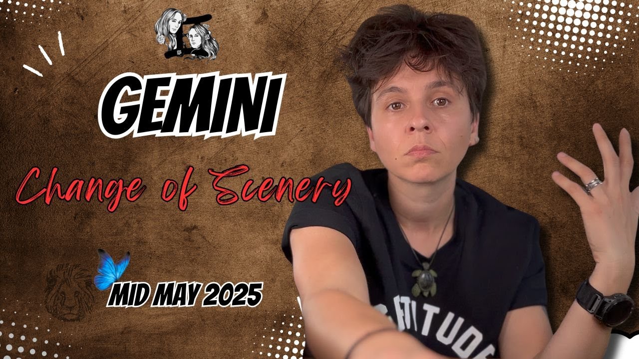 GEMINI ♊︎ MID MAY 2025 - 